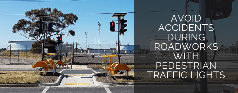 Avoid accidents during roadworks with pedestrian traffic lights